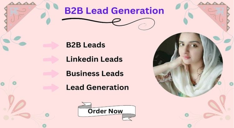 I will provide b2b lead generation, linkedin leads, email list building according to clients needs