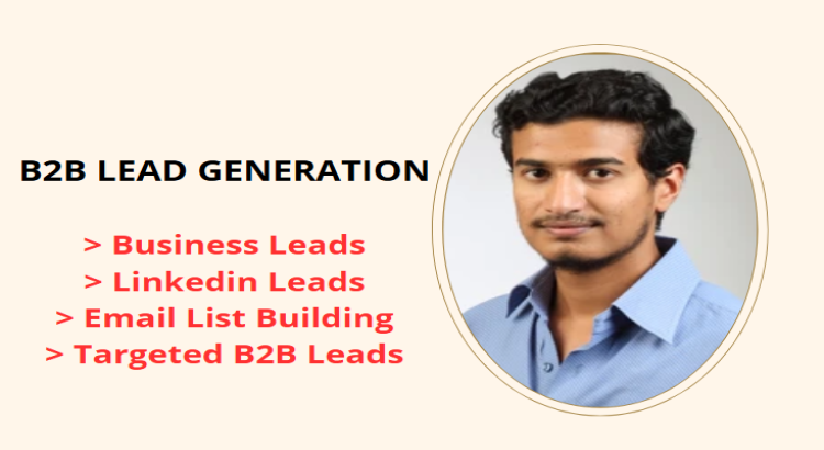 I will do b2b lead generation, business leads, linkedin leads and email list building