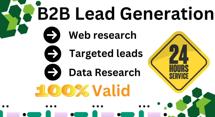 I will provide 100% verified B2B Lead Generation & Targeted Business Leads for any Industry