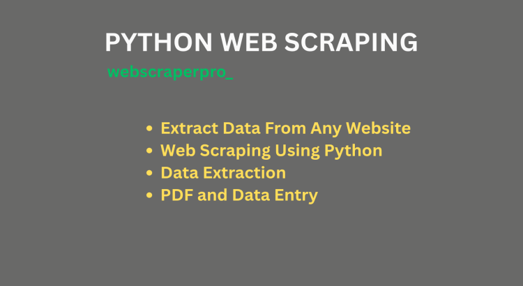 I will perform Python web scraping, data extraction, and web automation