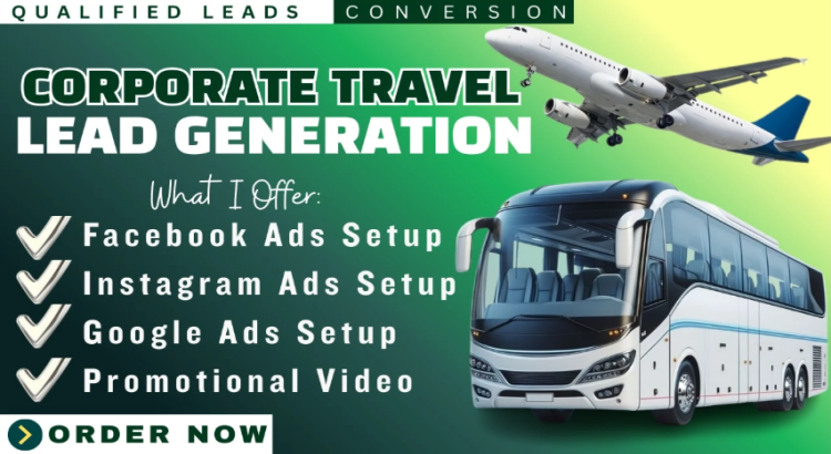 I will corporate travel leads corporate travel facebook ads google ads video ads