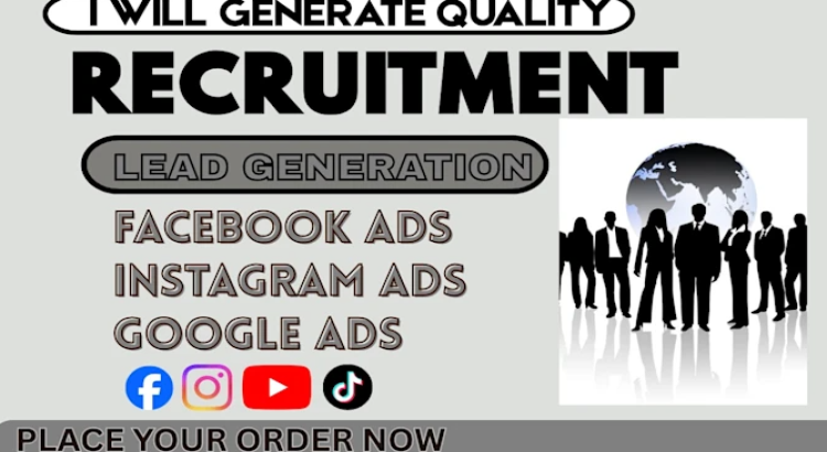I will recruitment leads facebook ads recruitment leads google ads recuitment.